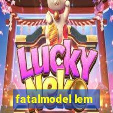 fatalmodel lem